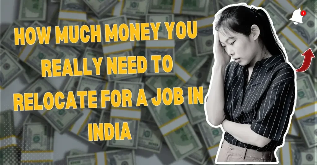 money you need to relocate for a job in India