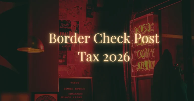 Border Check Post Tax 2026
