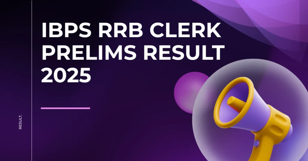 IBPS RRB Clerk Prelims Result 2025