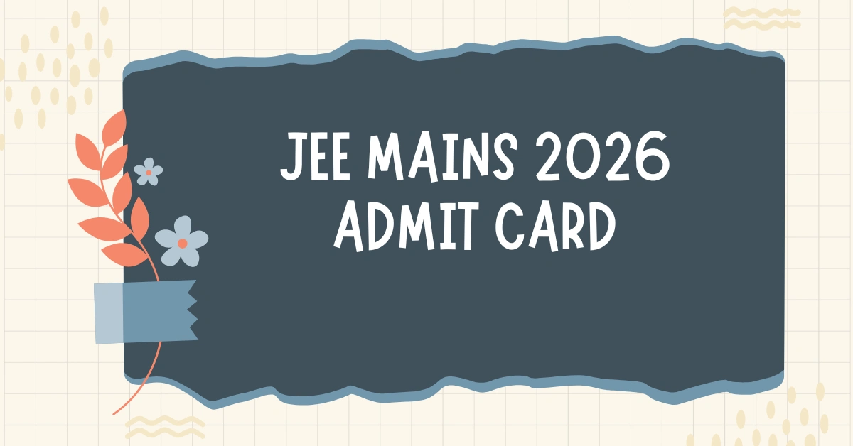JEE Mains 2026 Admit Card